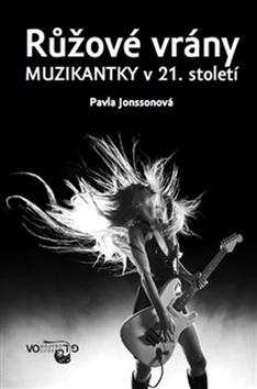 Kniha: Růžové vrány - Muzikantky v 21. století - Pavla Jonssonová
