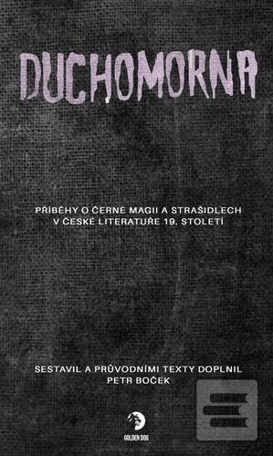 Kniha: Duchomorna - Příběhy o černé magii a strašidlech v české literatuře 19. století - různí