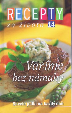 Kniha: RECEPTY zo života 14 - Varíme bez námahy