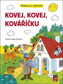 Kniha: Kovej, kovej, kováříčku - Hana Švejdová