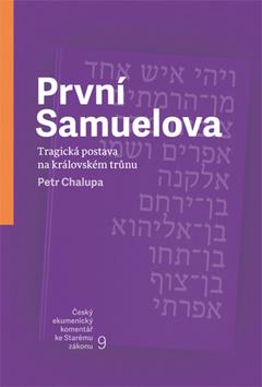 Kniha: První Samuelova - Tragická postava na královském trůnu - Petr Chalupa