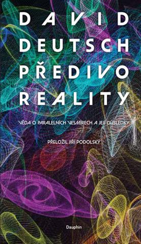 Kniha: Předivo reality - věda o paralelních vesmírech a jejich důsledky - 1. vydanie - David Deutsch