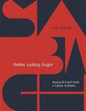 Kniha: Dobře zašitej frajer - 2. vydanie - Emil Hakl, Petr Šabach