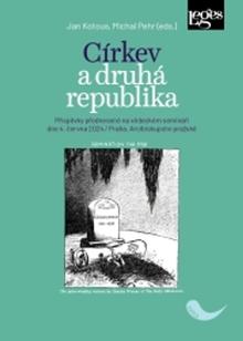Kniha: Církev a druhá republika - Příspěvky přednesené na vědeckém semináři dne 4. června 2024 - Jan Kotous; Michal Pehr