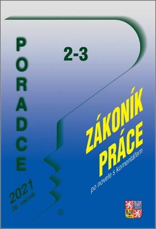 Kniha: Poradce 2 - 3/2021 – Zákoník práce po novele s komentářem - 1. vydanie - Ladislav Jouza