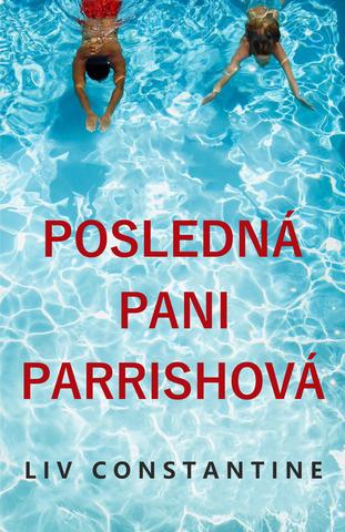 Kniha: Posledná pani Parrishová - Liv Constantine