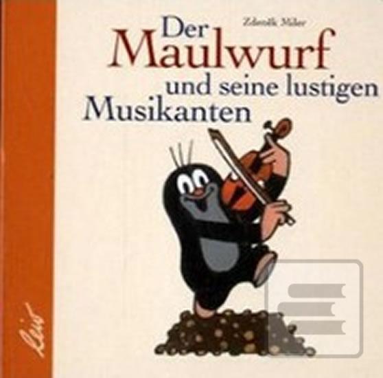 Kniha: Der Maulwurf und seine lustigen Musikanten - 1. vydanie - Zdeněk Miler