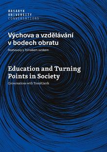 Kniha: Výchova a vzdělávání v bodech obratu - Rozhovory s Tomášem Janíkem - Janík Tomáš