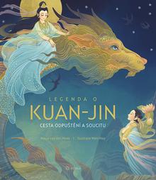Kniha: Legenda o Kuan-jin - Cesta odpuštění a soucitu - Maya van der Meer; Wen Hsu