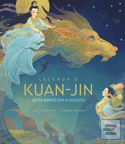 Kniha: Legenda o Kuan-jin - Cesta odpuštění a soucitu - Maya van der Meer; Wen Hsu
