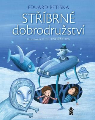 Kniha: Stříbrné dobrodružství - 3. vydanie - Eduard Petiška