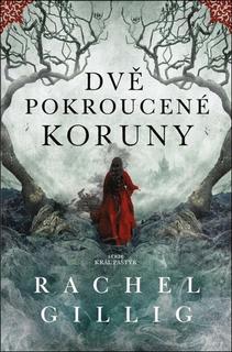 Kniha: Dvě pokroucené koruny - Rachel Gilling