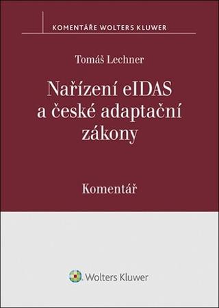 Kniha: Nařízení eIDAS a české adaptační zákony Komentář - Tomáš Lechner