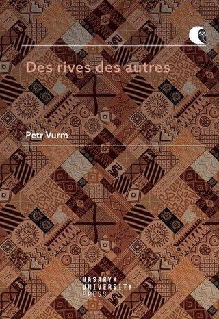 Kniha: Des rives des autres - 1. vydanie - Petr Vurm