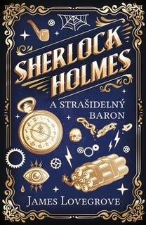 Kniha: Sherlock Holmes a Strašidelný baron - 1. vydanie - James Lovegrove