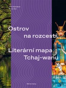 Kniha: Ostrov na rozcestí - Literární mapa Tchaj-wanu - Táňa Dluhošová; Šimon Suk