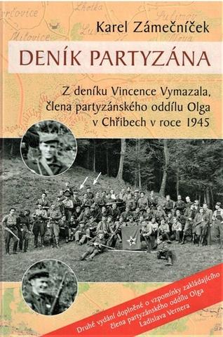 Kniha: Deník partyzána - Z deníku Vincence Vymazala, člena partyzánského oddílu Olga v Chřibech v roce 19 - Karel Zámečníček