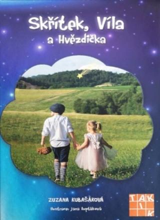 Kniha: Skřítek, Víla a Hvězdička - 1. vydanie - Zuzana Kubašáková