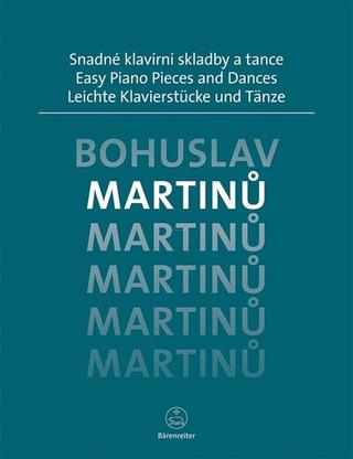 Kniha: Snadné klavírní skladby a tance - Bohuslav Martinů
