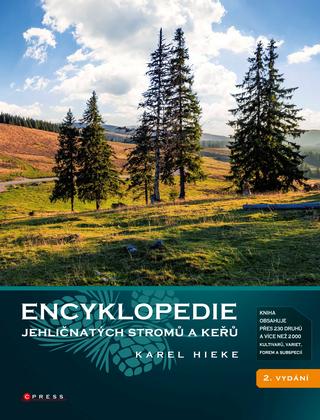 Kniha: Encyklopedie jehličnatých stromů a keřů - Kniha obsahuje přes 230 druhů a více než 2000 kultivarů, variet, forem a subspec - 2. vydanie - Karel Hieke
