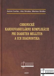 Kniha: Chronické kardiovaskulárne komplikácie pri diabetes mellitus a ich diagnostika - Anton Lacko