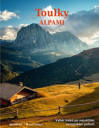 Kniha: Toulky Alpami - Výběr treků po největším evropském pohoří - 1. vydanie - Alex Roddie