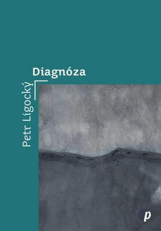 Kniha: Diagnóza - Petr Ligocký
