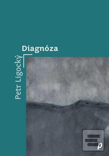 Diagnóza (Petr Ligocký)