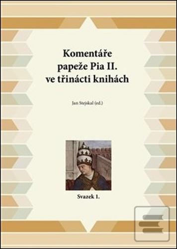 Kniha: Komentáře papeže Pia II. ve třinácti knihách - Svazek 1. - Jan Stejskal