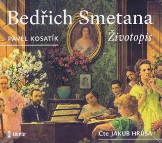 MP3: Bedřich Smetana Životopis - čte: Jakub Hrůša - 1. vydanie - Pavel Kosatík