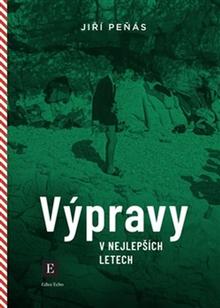 Kniha: Výpravy v nejlepších letech - Jiří Peňás