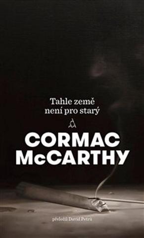 Kniha: Tahle země není pro starý - Cormac McCarthy