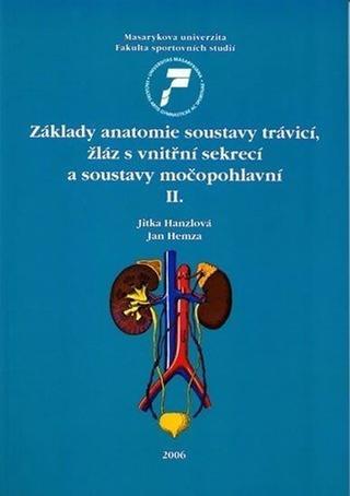 Kniha: Základy anatomie soustavy trávicí, žláz s vnitřní sekrecí a soustavy močopohlavní II. - Jitka Hanzlová