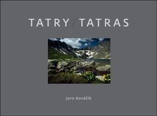 Kniha: Tatry/Tatras - Juraj Kováčik