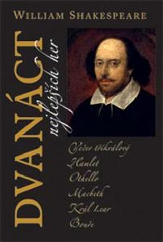 Kniha: Dvanáct nejlepších her 2 - 2. vydanie - William Shakespeare