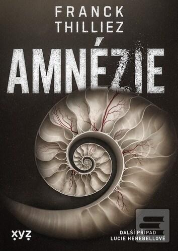 Kniha: Amnézie - Další případ Lucie Henebellové - Franck Thilliez