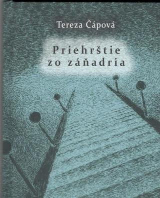 Kniha: Priehrštie zo záňadria - Tereza Čápová