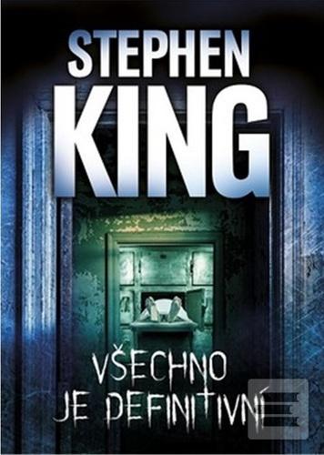 Kniha: Všechno je definitivní - Stephen King