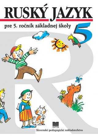 Kniha: Ruský jazyk pre 5. ročník ZŠ - 10. vydanie - Elena Kováčiková