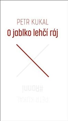 Kniha: O jablko lehčí ráj / #Ranní - Petr Kukal