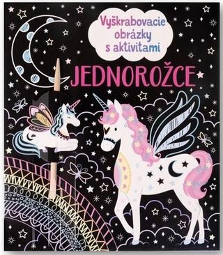 Kniha: Vyškrabovacie obrázky s aktivitami Jednorožce - 1. vydanie - Rosie Dickins