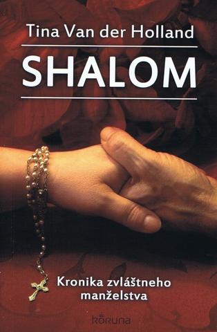 Kniha: Shalom - Kronika zvláštneho manželstva - Tina Van der Holland