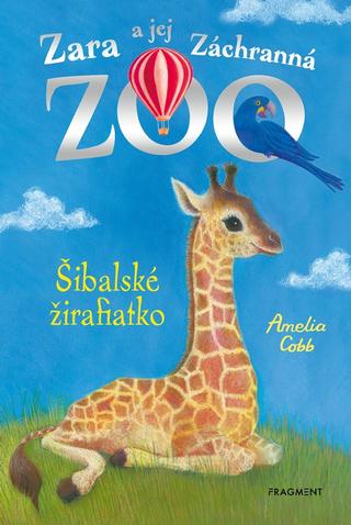 Kniha: Zara a jej Záchranná zoo - Šibalské žirafiatko - 1. vydanie - Amelia Cobb