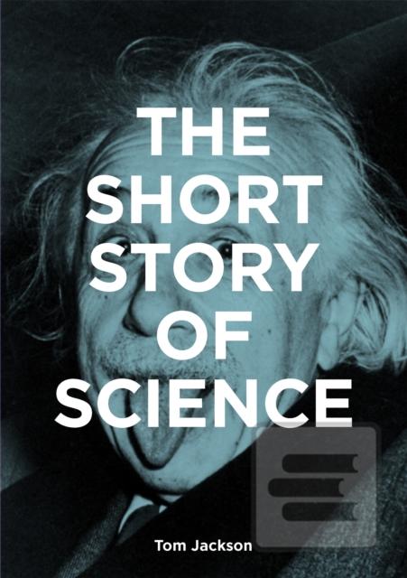 The Short Story of Scien… (Tom Jackson,Mark Fletcher)