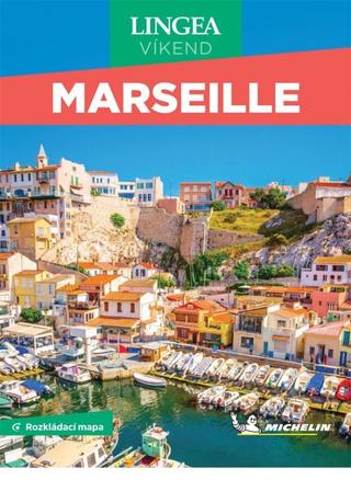 Kniha: Marseille- víkend...s rozkládací mapou - rozkládací mapa - 1. vydanie