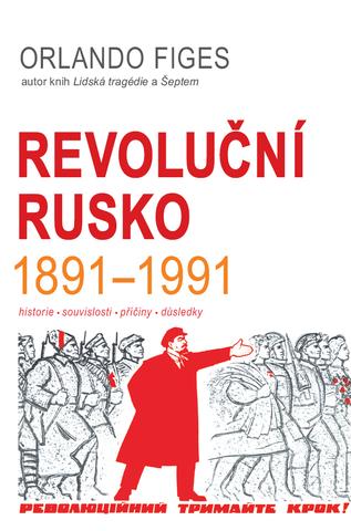 Kniha: Revoluční Rusko 1891-1991 - Orlando Figes