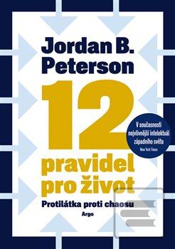 Kniha: 12 pravidel pro život - protilátka proti chaosu - Jordan B. Peterson