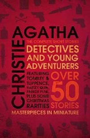 Kniha: Detectives and Young Adventurers : The Complete Short Stories - 1. vydanie - Agatha Christie