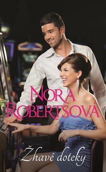 Kniha: Žhavé doteky - 1. vydanie - Nora Robertsová