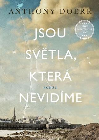 Kniha: Jsou světla, která nevidíme - 2. vydanie - Anthony Doerr